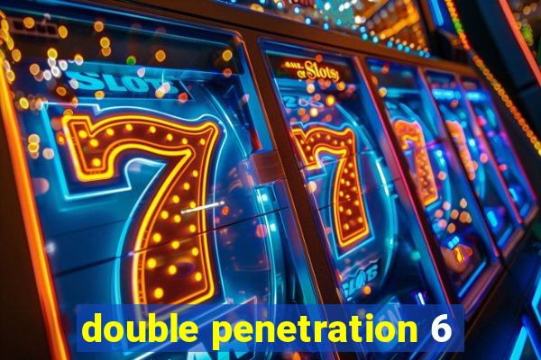 double penetration 6